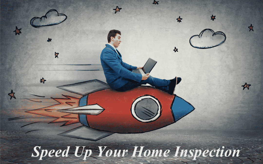 speed up your home inspection